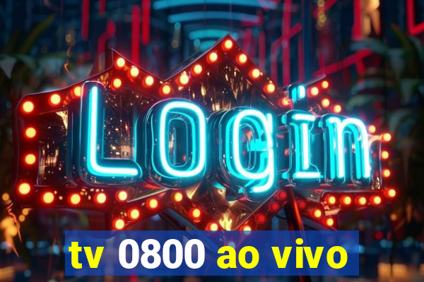 tv 0800 ao vivo